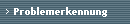 Problemerkennung
